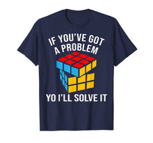 Load image into Gallery viewer, Funny shirts V-neck Tank top Hoodie sweatshirt usa uk au ca gifts for If You've Got A Problem Yo I'll Solve It Graphic Gifts T-Shirt 766405