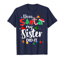 Load image into Gallery viewer, Funny shirts V-neck Tank top Hoodie sweatshirt usa uk au ca gifts for Dear Santa My Sister Did it T shirt Christmas Boys Kids T-Shirt 166476