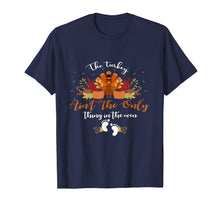 Load image into Gallery viewer, Pregnancy The turkey ain't the only thing in the oven gifts T-Shirt