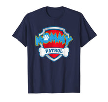 Load image into Gallery viewer, Womens Funny Mommy Patrol T-Shirt - Dog Mom T-Shirt T-Shirt 78962