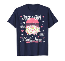 Load image into Gallery viewer, Funny shirts V-neck Tank top Hoodie sweatshirt usa uk au ca gifts for Hedgehog Shirt. Just A Girl Who Loves Hedgehogs T-Shirt 179925