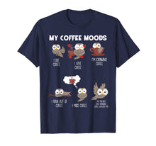 Load image into Gallery viewer, My Coffee Moods Owl Gift for Owl lovers and Coffee drinkers T-Shirt-245114