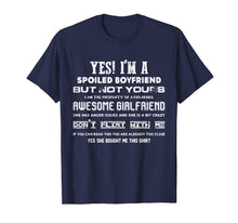 Load image into Gallery viewer, Yes Im A Spoiled Boyfriend But Not Yours T-shirt- Funny Gift-132643