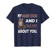 Load image into Gallery viewer, My Maine Coon And I Talk About You T-Shirt-1274106