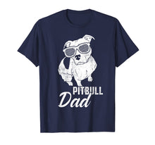 Load image into Gallery viewer, Pitbull Dad Funny Cool Tee Dogs Lover Pit Bull Daddy Gifts T-Shirt