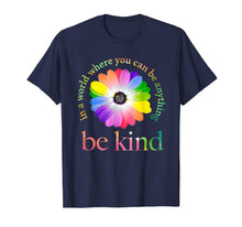 Load image into Gallery viewer, In a world where you can be anything be kind gift T-Shirt-86415