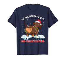 Load image into Gallery viewer, On The Naughty List And I Regret Nothing Dachshund Christmas T-Shirt-3168359