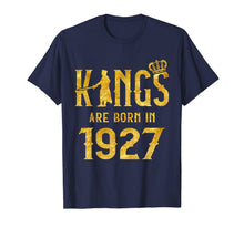 Load image into Gallery viewer, Kings Are Born In 1927 93rd Birthday Gift 93 Year Old T-Shirt-5641649