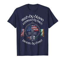 Load image into Gallery viewer, Irish By Blood American By Birth Patriot By Choice Gift TShirt936652