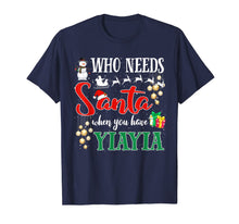 Load image into Gallery viewer, Who Needs Santa When You Have Yiayia Funny Christmas Gifts T-Shirt-3206232