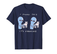 Load image into Gallery viewer, I Found This It's Vibrating Funny Aliens Cats Tshirt-283386