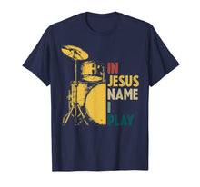 Load image into Gallery viewer, Vintage Drum In Jesus Name I Play Drum Lover Gifts T-Shirt-153632