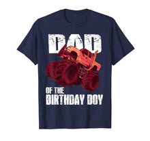Load image into Gallery viewer, Monster Truck Dad Of The Birthday Boy Kids Gifts T-Shirt