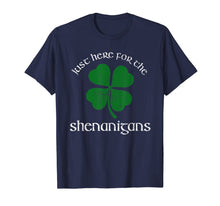 Load image into Gallery viewer, Just Here For The Shenanigans St Patrick's Day Funny T-Shirt-1567668