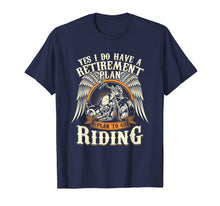 Load image into Gallery viewer, Retirement Plan To Go Riding Gift Motorcycle Riders Biker T-Shirt-384776