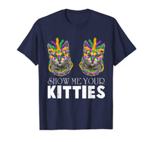 Load image into Gallery viewer, Show Me Your Kitties Mardi Gras Cat Beads Costume Gift T-Shirt-2546576