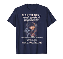 Load image into Gallery viewer, March Girl Do Not Mistake My Quiet And Gentle Spirit T-Shirt-615629
