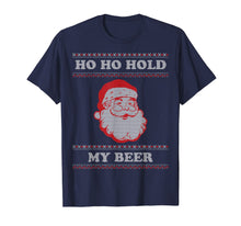 Load image into Gallery viewer, Funny shirts V-neck Tank top Hoodie sweatshirt usa uk au ca gifts for Ugly Christmas Santa, Ho Ho Hold My Beer T-Shirt 103095