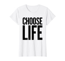 Load image into Gallery viewer, Choose Life Vintage Retro 80s Funny T-Shirt