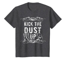 Load image into Gallery viewer, Kick The Dust Up Cowboy Cowgirl Western T-Shirt 234684