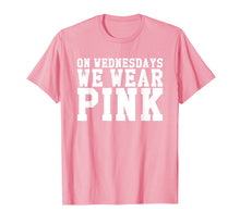 Load image into Gallery viewer, On Wednesdays We Wear Pink Tee Shirt