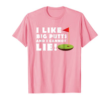 Load image into Gallery viewer, Funny shirts V-neck Tank top Hoodie sweatshirt usa uk au ca gifts for I Like Big Putts and I Cannot Lie Golf T-Shirt Funny Mens 906135