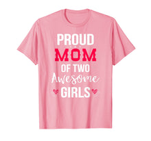 Load image into Gallery viewer, Proud Mom Of Two Awesome Girls T-Shirt |Mother Day Gifts