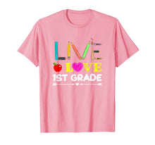 Load image into Gallery viewer, Live Love First Grade Pencil Back To School T-Shirt Gifts 1532984