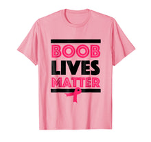 Load image into Gallery viewer, Funny shirts V-neck Tank top Hoodie sweatshirt usa uk au ca gifts for Boob Lives Matter Breast Cancer Awareness Funny T-Shirt 1990582