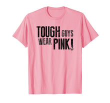 Load image into Gallery viewer, Tough Guys Wear Pink T-Shirt For Men And Boys
