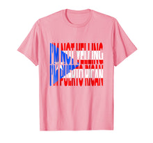 Load image into Gallery viewer, Funny shirts V-neck Tank top Hoodie sweatshirt usa uk au ca gifts for I'm Not Yelling I'm Puerto Rican Flag Heritage Funny Tshirt 3230162