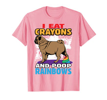 Load image into Gallery viewer, Funny shirts V-neck Tank top Hoodie sweatshirt usa uk au ca gifts for Pug Gift I Eat Crayons and Poop Rainbows Shirt Women Kids 2940512