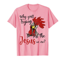 Load image into Gallery viewer, Funny shirts V-neck Tank top Hoodie sweatshirt usa uk au ca gifts for Why Y'all Trying To Test The Jesus In Me Chicken Shirt Gifts 1534784