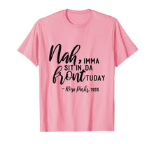 Load image into Gallery viewer, Nah Imma Sit In Da Front Gifts For Black History Month T-Shirt-1364897