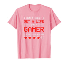Load image into Gallery viewer, I Dont need to get a Life im a Gamer I ESports Gaming T-Shirt-1954826