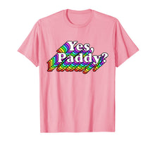 Load image into Gallery viewer, Yes Paddy Shirt, Rainbow St Pattys Day Daddy, LGBT Gay Pride TShirt308367