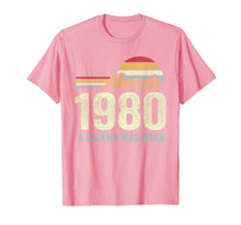 Load image into Gallery viewer, March 1980 Legned Was Born 40th Birthday Gift For 40 Yrs Old TShirt788021