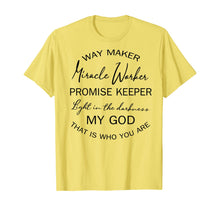 Load image into Gallery viewer, Way maker miracle worker promise keeper light in the TShirt404685