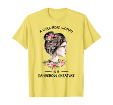 Load image into Gallery viewer, A WellRead Woman Is A Dangerous Creature Book Lover Reading T-Shirt224962