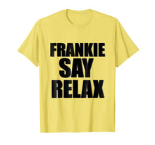 Load image into Gallery viewer, Funny shirts V-neck Tank top Hoodie sweatshirt usa uk au ca gifts for Frankie Say Relax T-Shirt 244839