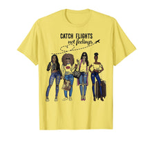 Load image into Gallery viewer, Catch Flights Not Feelings Summer T-Shirt Funny Gifts Shirt 149616