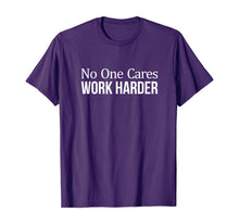 Load image into Gallery viewer, No One Cares - Work Harder - T-Shirt
