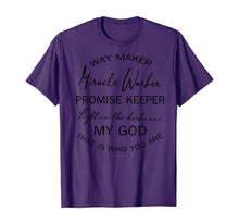 Load image into Gallery viewer, Way maker miracle worker promise keeper light in the TShirt404685