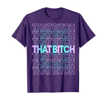 Load image into Gallery viewer, That Bitch Retro T-Shirt