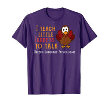 Load image into Gallery viewer, Teacher I Teach Turkeys To Talk Speech Language Pathologist T-Shirt