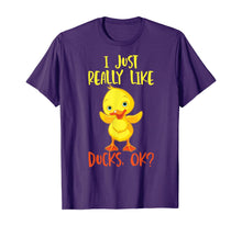 Load image into Gallery viewer, Duck Tshirt I Just Really Like Ducks T-Shirt269782