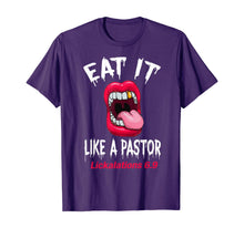 Load image into Gallery viewer, Mouth Eat It Like A Pastor Funny T-Shirt
