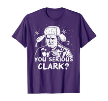 Load image into Gallery viewer, You Serious Clark? Christmas Vacation Gift T-Shirt