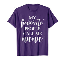 Load image into Gallery viewer, Funny shirts V-neck Tank top Hoodie sweatshirt usa uk au ca gifts for My Favorite People Call Me Nana T Shirt Gift for Women 545573