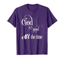 Load image into Gallery viewer, Funny shirts V-neck Tank top Hoodie sweatshirt usa uk au ca gifts for God is good - All the time 1547795